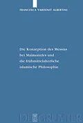 PDF Die Konzeption des Messias bei Maimonides und die frühmittelalterliche islamische Philosophie von Francesca Yardenit Albertini