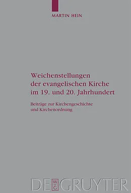 E-Book (pdf) Weichenstellungen der evangelischen Kirche im 19. und 20. Jahrhundert von Martin Hein