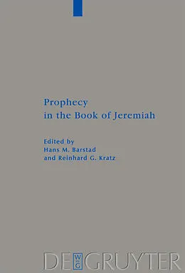E-Book (pdf) Prophecy in the Book of Jeremiah von Hans M. Barstad, Reinhard G. Kratz