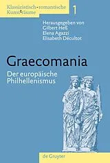 PDF Graecomania von Gilbert Heß, Elena Agazzi, Elisabeth Décultot