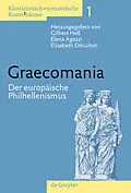 E-Book (pdf) Graecomania von Gilbert Heß, Elena Agazzi, Elisabeth Décultot