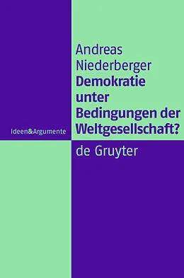 PDF Demokratie unter Bedingungen der Weltgesellschaft? von Andreas Niederberger