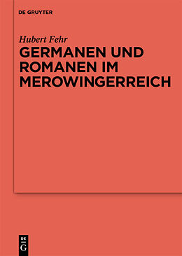 Fester Einband Germanen und Romanen im Merowingerreich von Hubert Fehr
