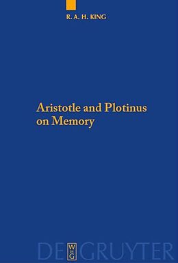 Fester Einband Aristotle and Plotinus on Memory von Richard A. H. King