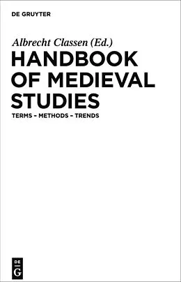 PDF Handbook of Medieval Studies von Albrecht Classen