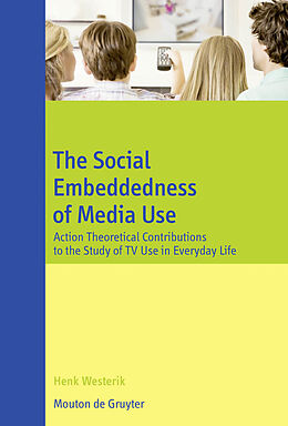 E-Book (pdf) The Social Embeddedness of Media Use von Henk Westerik