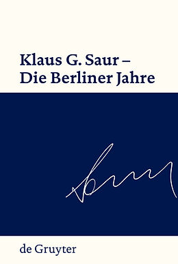 Fester Einband Klaus G. Saur - Die Berliner Jahre von 