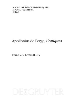 eBook (pdf) Apollonius de Perge: Apollonius de Perge, Coniques / Livres II-IV. Édition et traduction du texte grec de Apollonius de Perge, Roshdi Rashed, Micheline Decorps-Foulquier