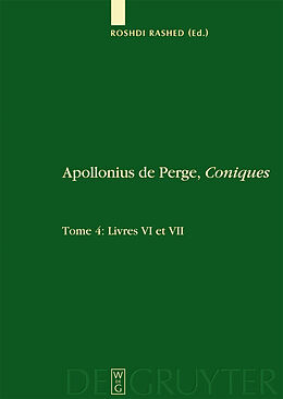 E-Book (pdf) Apollonius de Perge: Apollonius de Perge, Coniques / Livres VI et VII. Commentaire historique et mathématique, édition et traduction du texte arabe von 