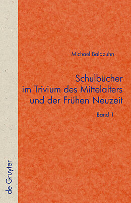 E-Book (pdf) Schulbücher im Trivium des Mittelalters und der Frühen Neuzeit von Michael Baldzuhn