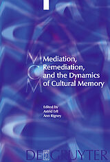 E-Book (pdf) Mediation, Remediation, and the Dynamics of Cultural Memory von 
