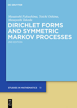 Fester Einband Dirichlet Forms and Symmetric Markov Processes von Masatoshi Fukushima, Masayoshi Takeda, Yoichi Oshima