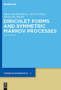 E-Book (pdf) Dirichlet Forms and Symmetric Markov Processes von Masatoshi Fukushima, Yoichi Oshima, Masayoshi Takeda