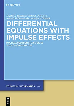 PDF Differential Equations with Impulse Effects von Nikolai A. Perestyuk, Viktor A. Plotnikov, Anatolii M. Samoilenko