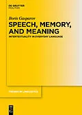 E-Book (pdf) Speech, Memory, and Meaning von Boris Gasparov