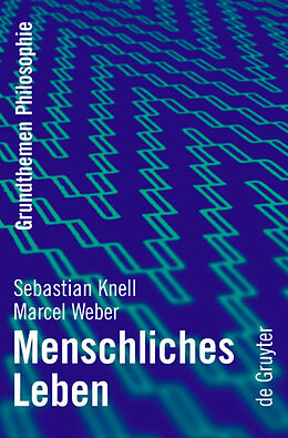 Fester Einband Menschliches Leben von Sebastian Knell, Marcel Weber