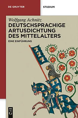 E-Book (pdf) Deutschsprachige Artusdichtung des Mittelalters von Wolfgang Achnitz