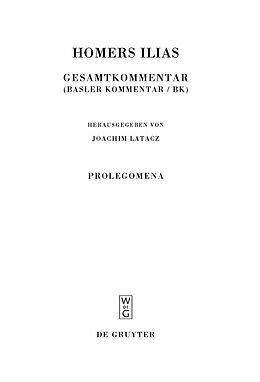 E-Book (pdf) Homerus: Homers Ilias / Prolegomena von Fritz Graf, Irene de Jong, Joachim Latacz