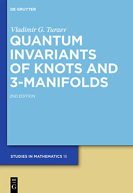 E-Book (pdf) Quantum Invariants of Knots and 3-Manifolds von Vladimir G. Turaev