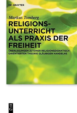 E-Book (pdf) Religionsunterricht als Praxis der Freiheit von Markus Tomberg