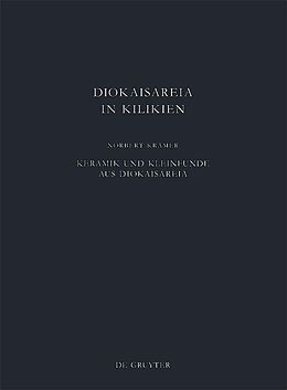 Fester Einband Diokaisareia in Kilikien / Keramik und Kleinfunde aus Diokaisareia von Norbert Kramer