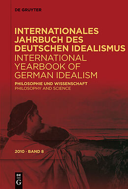 E-Book (pdf) Internationales Jahrbuch des Deutschen Idealismus / International... / Philosophie und Wissenschaft / Philosophy and Science von 