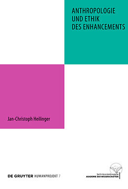 Fester Einband Anthropologie und Ethik des Enhancements von Jan-Christoph Heilinger
