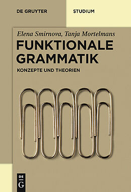 E-Book (pdf) Funktionale Grammatik von Elena Smirnova, Tanja Mortelmans