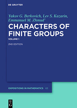 Fester Einband Characters of Finite Groups, De Gruyter Expositions in Mathematics 63 von Yakov G. Berkovich, Lev S. Kazarin, Emmanuel M. Zhmud'
