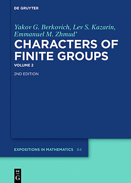 Fester Einband Characters of Finite Groups, De Gruyter Expositions in Mathematics 64 von Yakov G. Berkovich, Lev S. Kazarin, Emmanuel M. Zhmud'