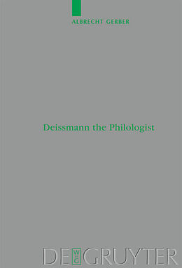Livre Relié Deissmann the Philologist de Albrecht Gerber