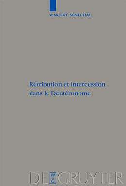 Livre Relié Rétribution et intercession dans le Deutéronome de Vincent Sénéchal