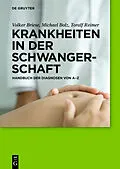 E-Book (pdf) Krankheiten in der Schwangerschaft von Volker Briese, Michael Bolz, Toralf Reimer