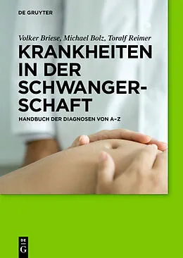 E-Book (pdf) Krankheiten in der Schwangerschaft von Volker Briese, Michael Bolz, Toralf Reimer