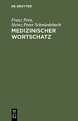 E-Book (pdf) Medizinischer Wortschatz von Franz Pera, Heinz-Peter Schmiedebach