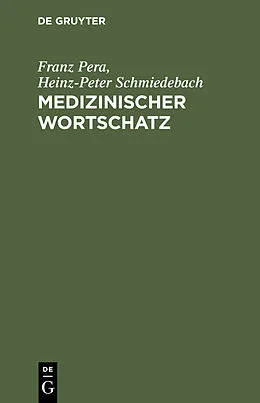 E-Book (pdf) Medizinischer Wortschatz von Franz Pera, Heinz-Peter Schmiedebach