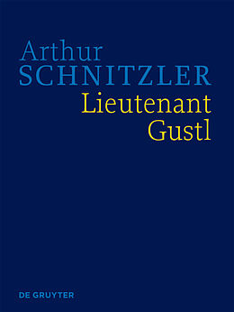 Fester Einband Arthur Schnitzler: Werke in historisch-kritischen Ausgaben / Lieutenant Gustl von Arthur Schnitzler