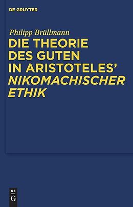 E-Book (pdf) Die Theorie des Guten in Aristoteles' &quot;Nikomachischer Ethik&quot; von Philipp Brüllmann