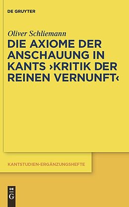 E-Book (pdf) Die Axiome der Anschauung in Kants &quot;Kritik der reinen Vernunft&quot; von Oliver Schliemann
