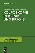 E-Book (pdf) Kolposkopie in Klinik und Praxis von Wolfgang Kühn, Jürgen Heinrich