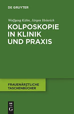 E-Book (pdf) Kolposkopie in Klinik und Praxis von Wolfgang Kühn, Jürgen Heinrich