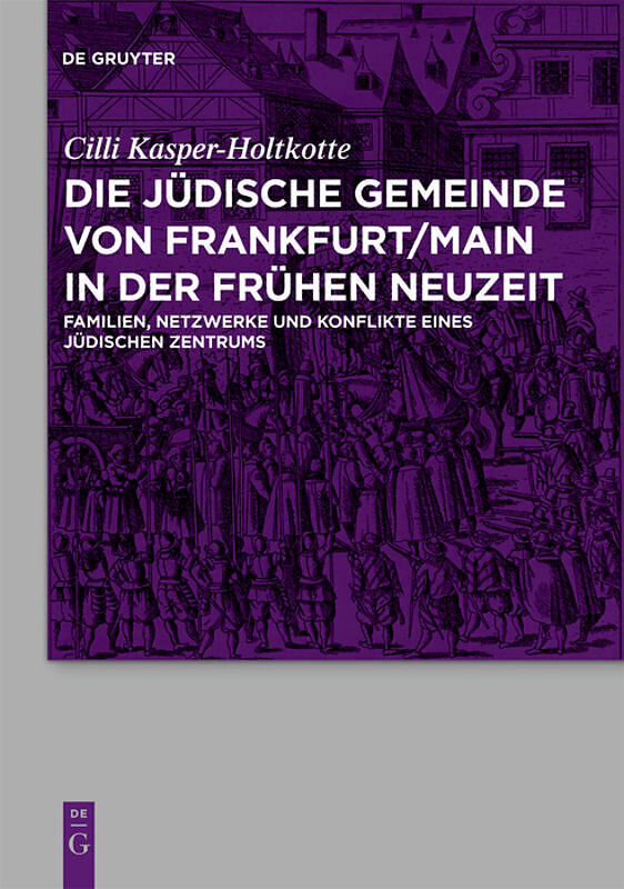 Die jüdische Gemeinde von Frankfurt/Main in der Frühen Neuzeit