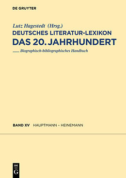 Fester Einband Deutsches Literatur-Lexikon. Das 20. Jahrhundert / Hauptmann - Heinemann von 