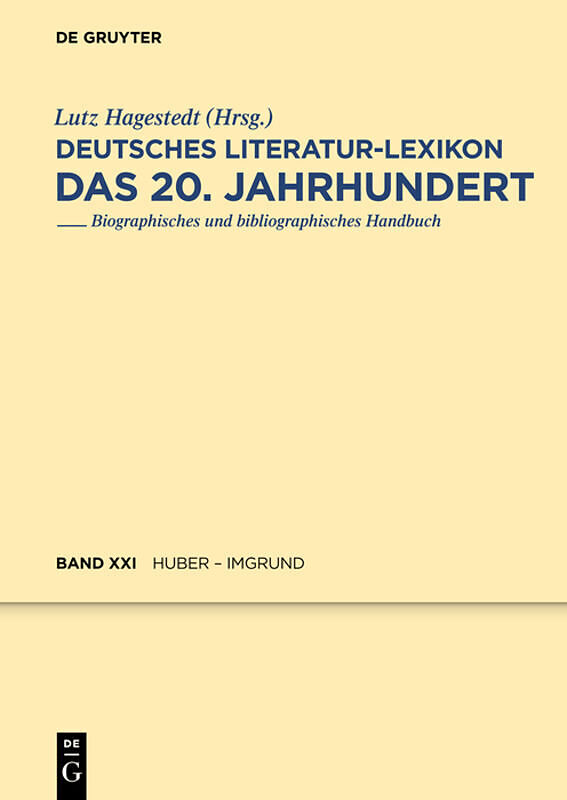 Deutsches Literatur-Lexikon. Das 20. Jahrhundert / Huber - Imgrund