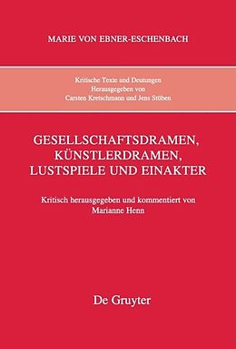 Fester Einband Marie von Ebner-Eschenbach: Kritische Texte und Deutungen / Gesellschaftsdramen, Künstlerdramen, Lustspiele und Einakter von 
