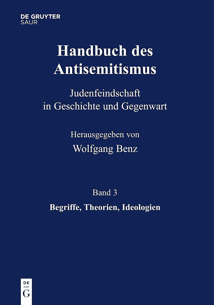 Handbuch des Antisemitismus / Begriffe, Theorien, Ideologien