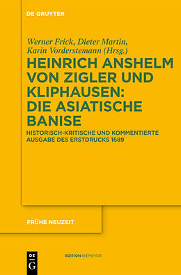 Fester Einband Die Asiatische Banise von Heinrich Anshelm von Zigler und Kliphausen
