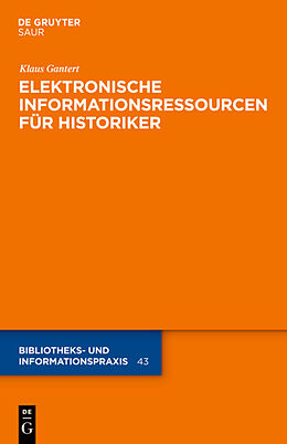 Fester Einband Elektronische Informationsressourcen für Historiker von Klaus Gantert