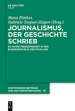 Fester Einband Journalismus, der Geschichte schrieb von Horst Pöttker, Gabriele Toepser-Ziegert