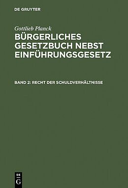 E-Book (pdf) Gottlieb Planck: Bürgerliches Gesetzbuch nebst Einführungsgesetz / Recht der Schuldverhältnisse von 